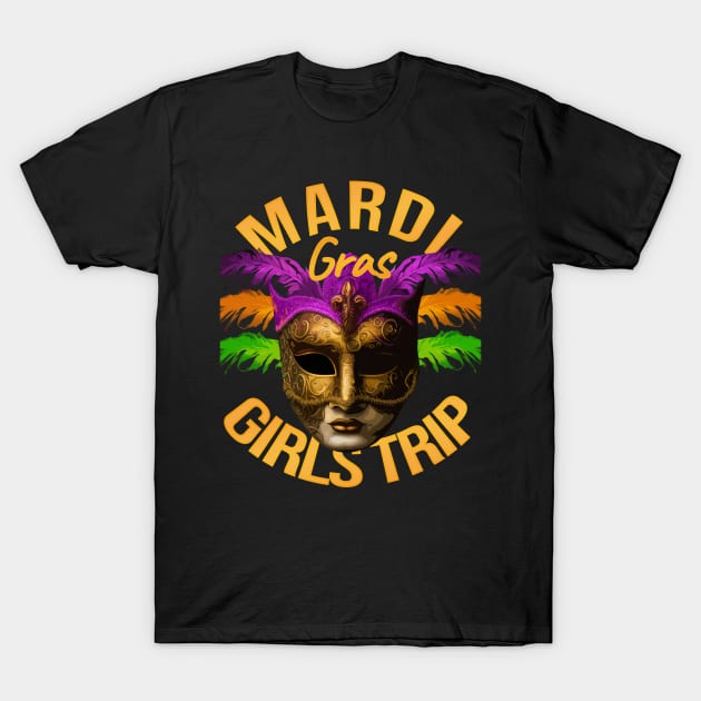Mardi Gras Girls Trip T-Shirt by SOF1AF